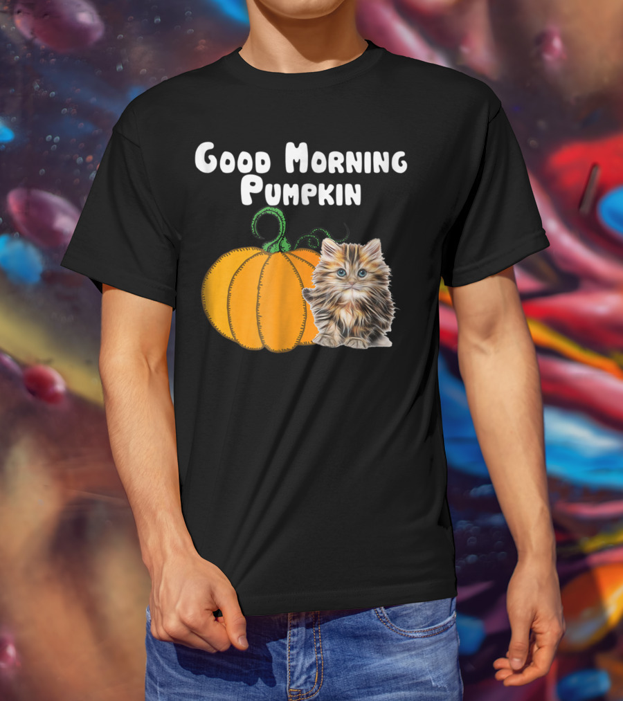 Good Morning Pumpkin Cat Lover Cat Mom Halloween90 Feline Festivity T-Shirt