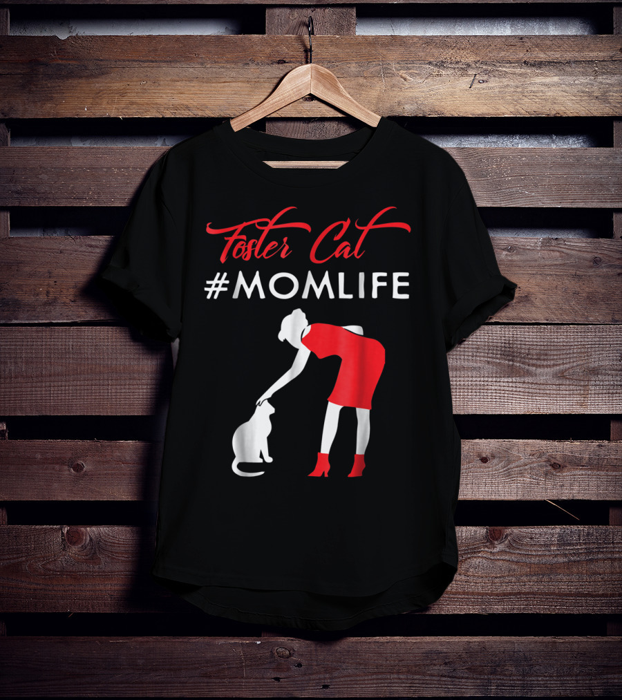 Foster Cat #Momlife T-Shirt
