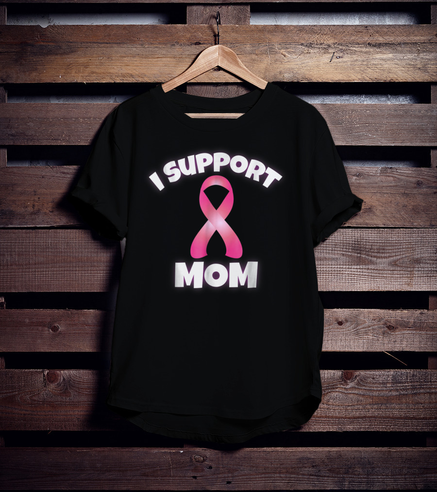 I Support Mom Breast Cancer Awareness Pink T-Shirt