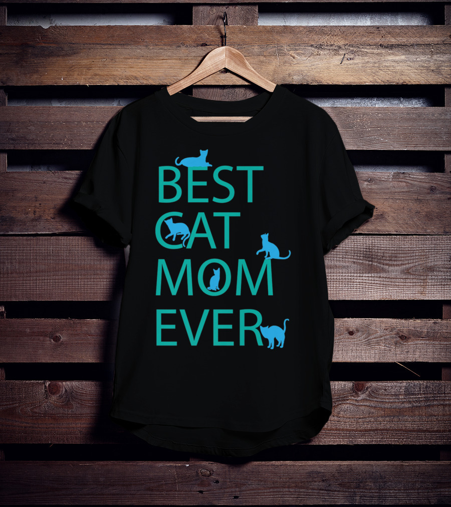 Best Cat Mom Ever Funny Cat Lovers Cat Lady T-Shirt