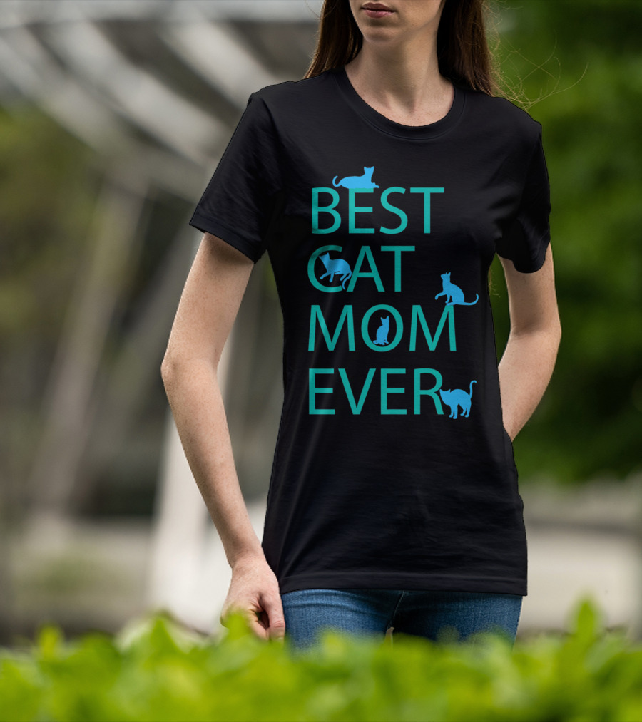 Best Cat Mom Ever Funny Cat Lovers Cat Lady T-Shirt