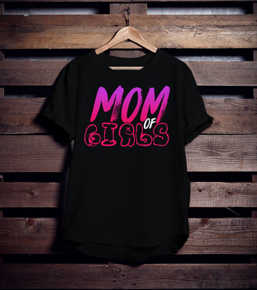 MOM OF GIRLS T-Shirt