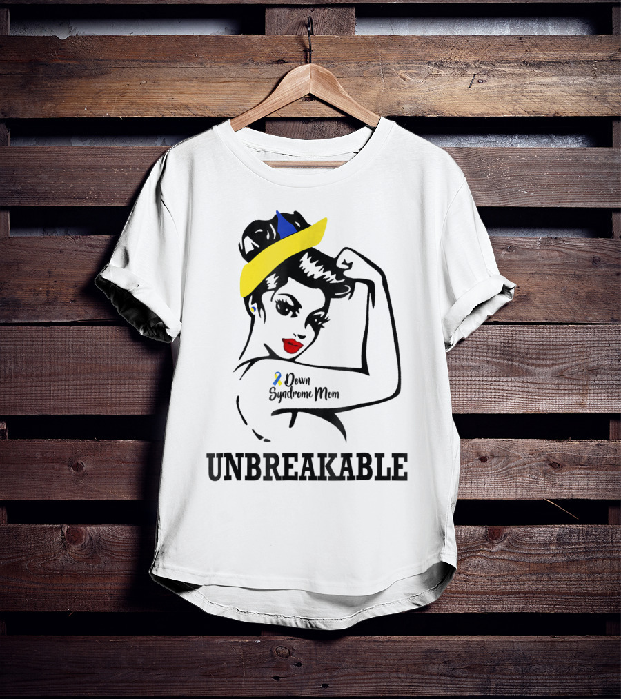 Down Syndrome Mom Unbreakable T-Shirt
