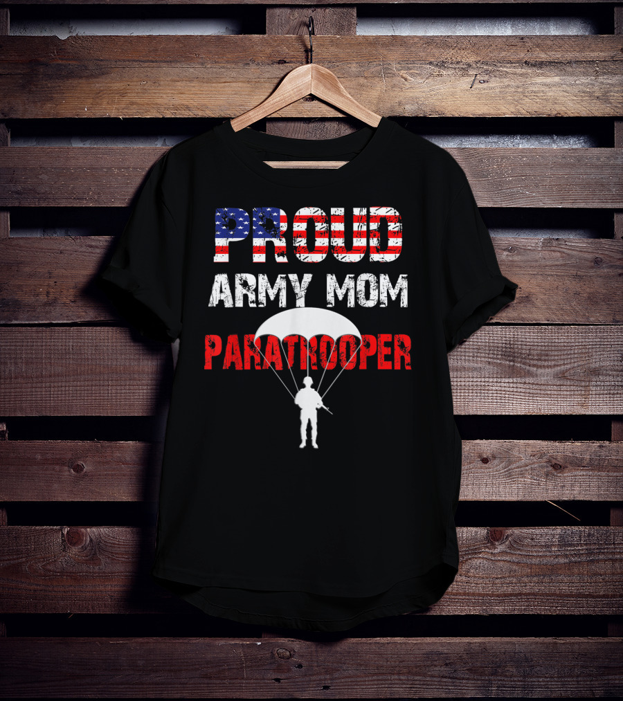 Proud Army Mom Paratrooper USA Soldier Airborne T-Shirt