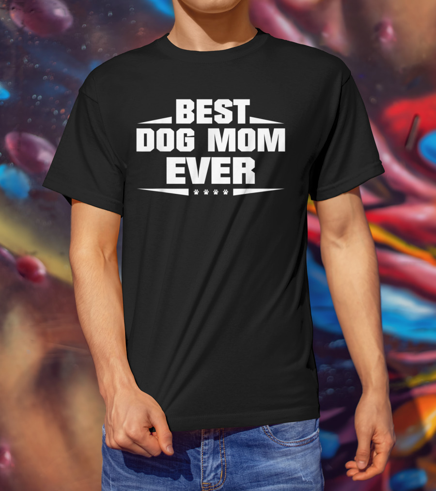 Best Dog MOM Ever For Dog Lovers With Paw Print Accents T-Shirt