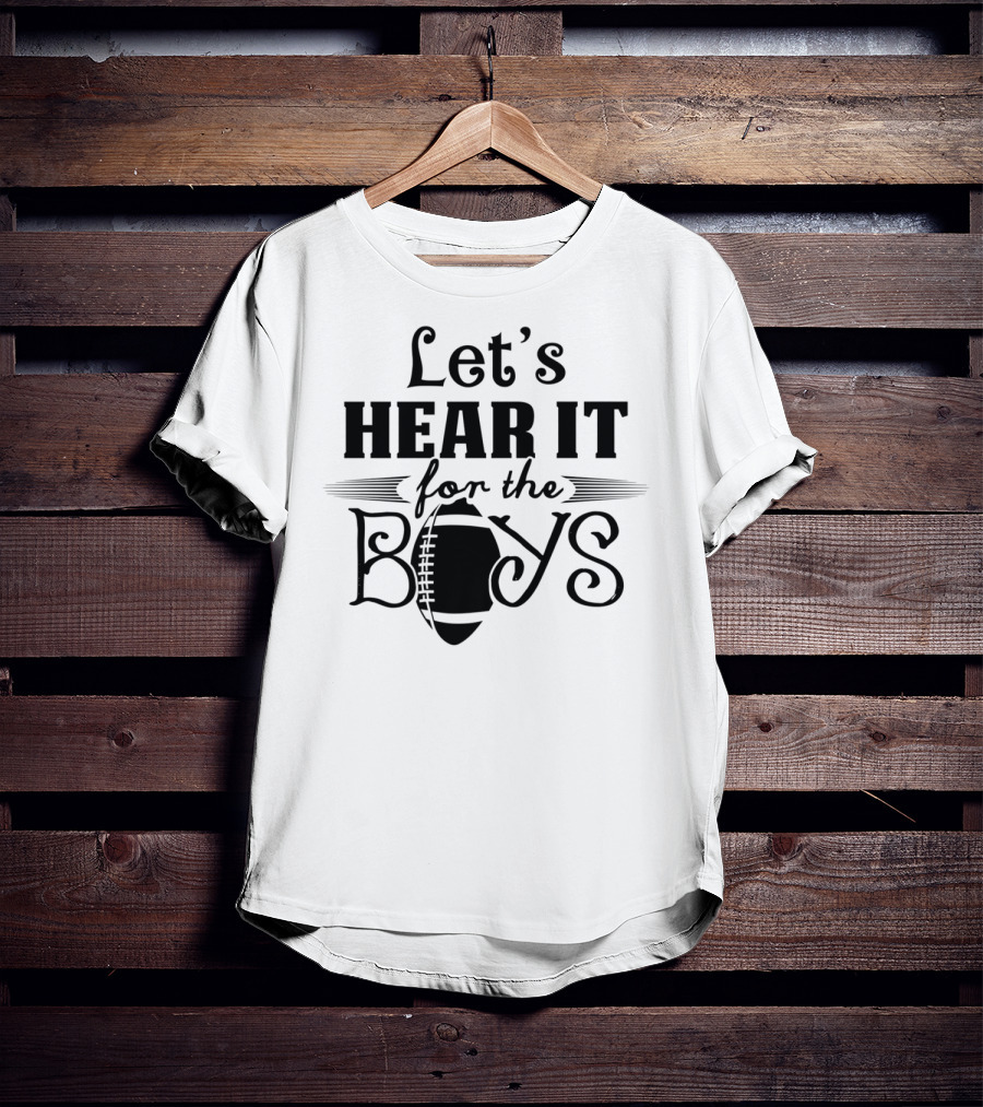 Let's Hear It For The Boys Football Mom Grandma17 T-Shirt