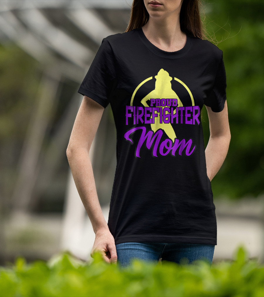 Proud Firefighter Mom Women Son Daughter T-Shirt