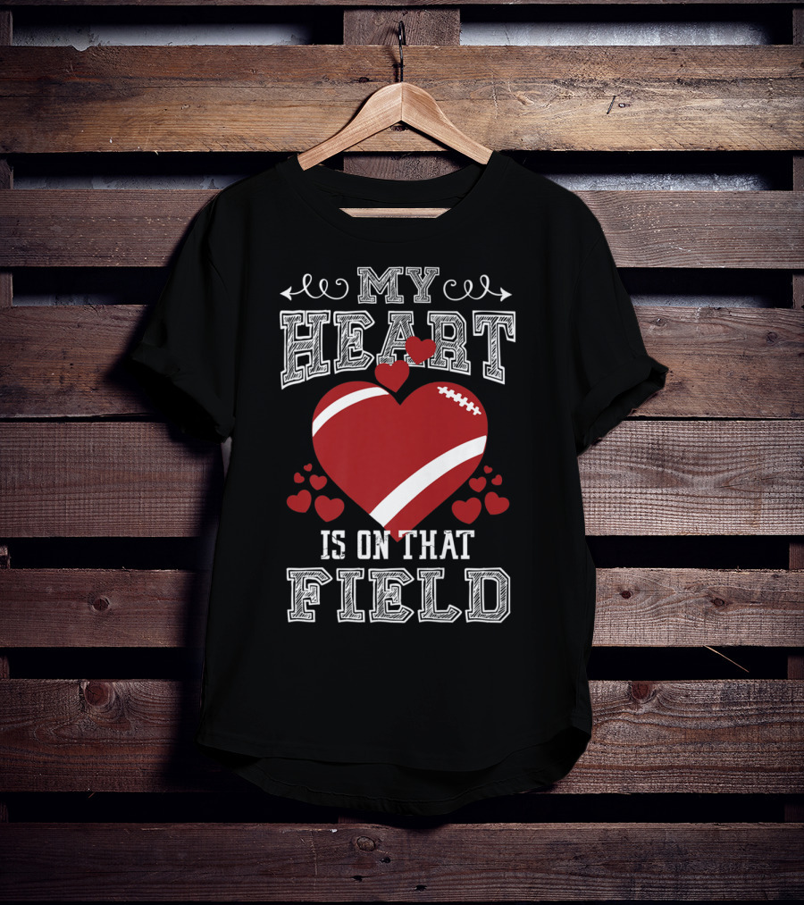 My Heart Is On That Field Football Fan Mom96 T-Shirt