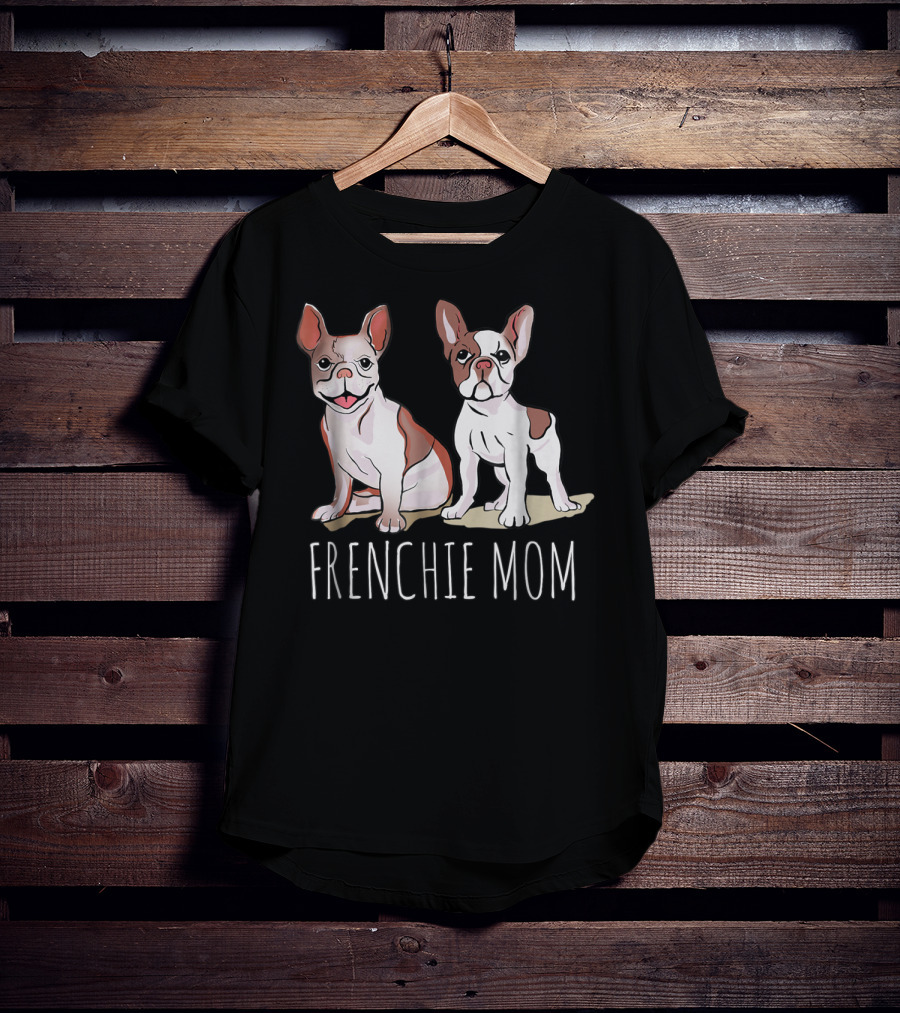 Frenchie Mom For French Bulldog Owner 35 T-Shirt