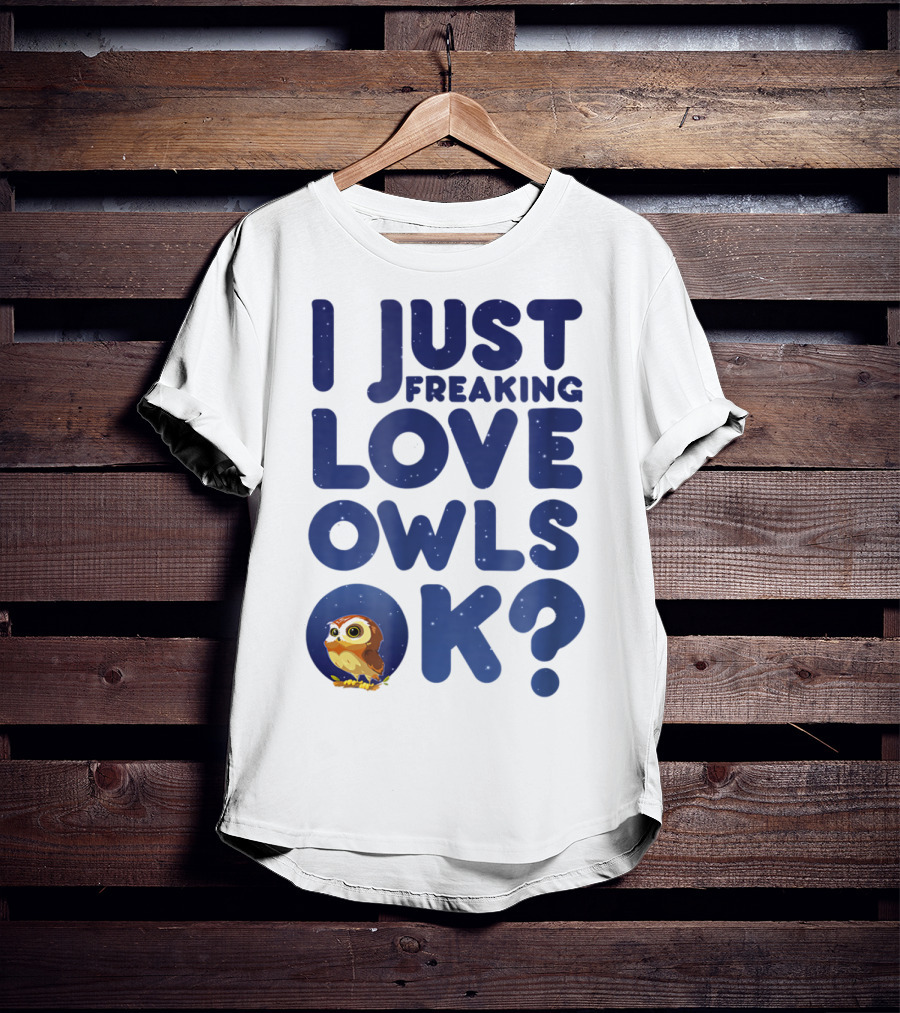 I Just Freaking Love Owls Ok Kawaii Owl Face T-Shirt