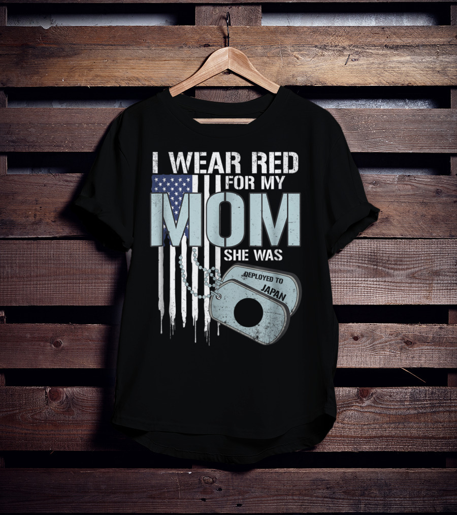 I Wear Red For My Mom She Was Deployed To Japan American Flag Dog Tags T-Shirt