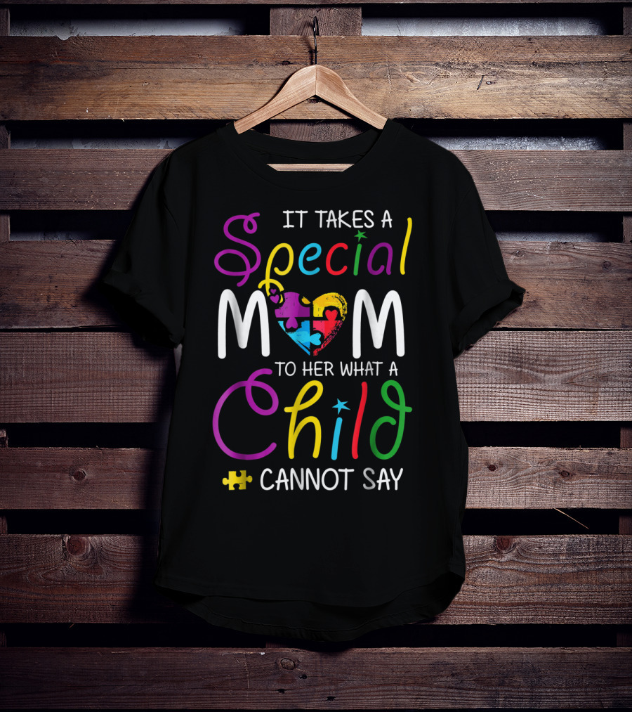 Special Mom Heart Puzzle Autism Awareness Child Cannot Say T-Shirt