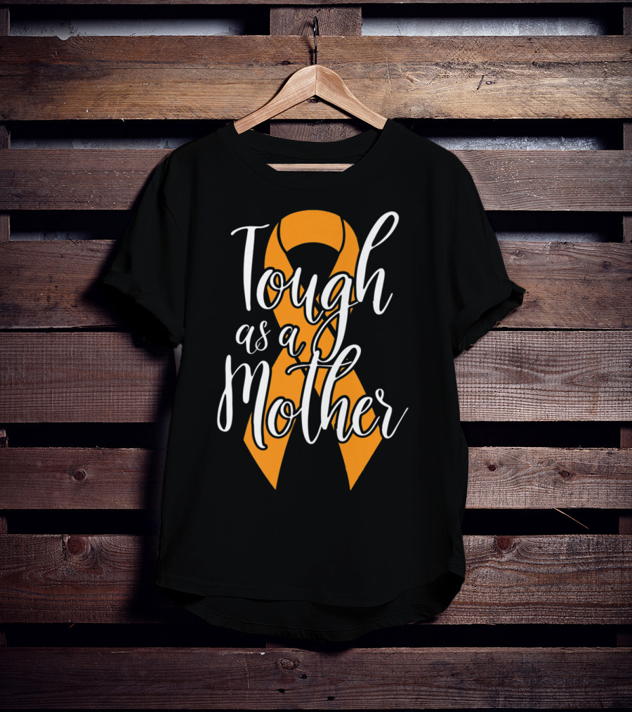 Tough As A Mother Kidney Cancer Awareness Ribbon Mom T-Shirt