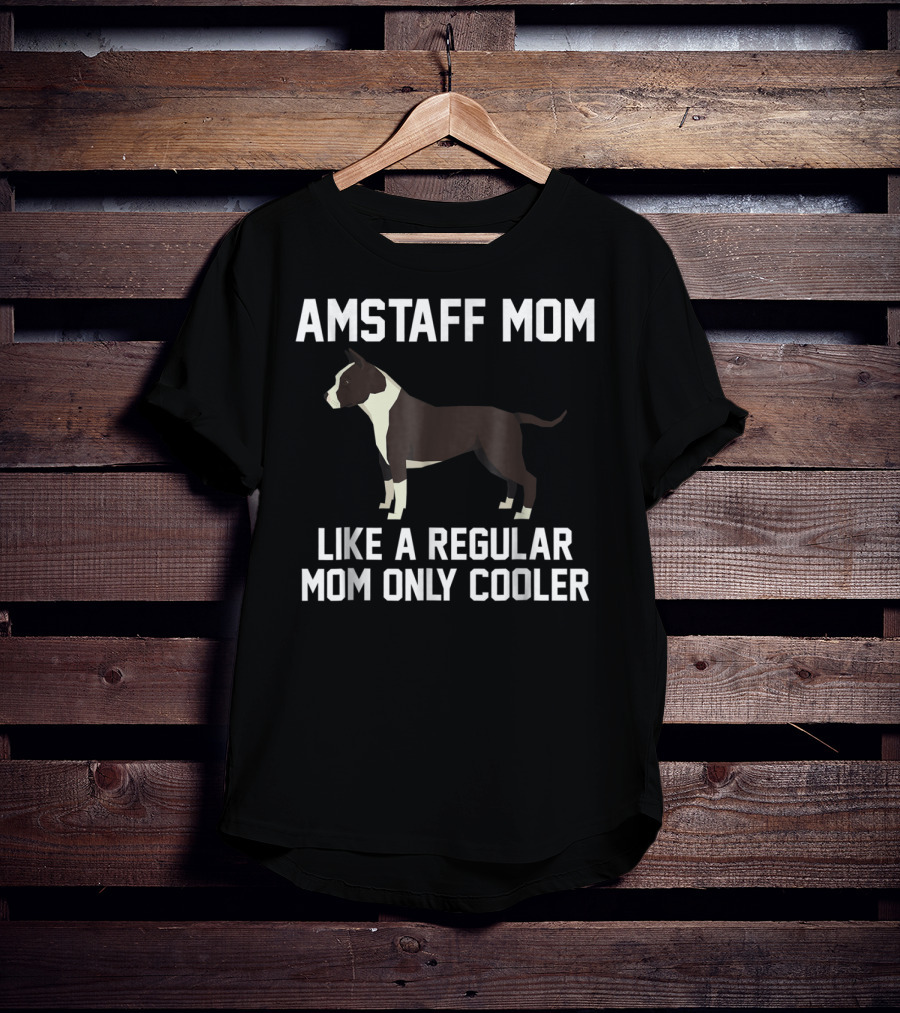 Amstaff Mom Like A Regular Mom Only Cooler T-Shirt