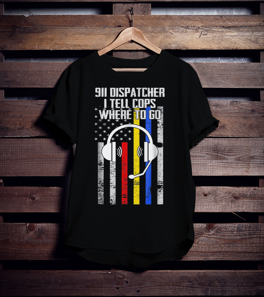 Proud 911 Dispatcher I Tell Cops Where To Go USA Flag Headset T-Shirt