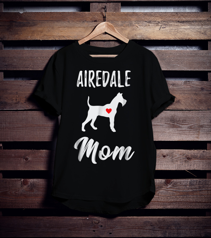 Airedale Terrier Mom Dog Lover Owner T-Shirt