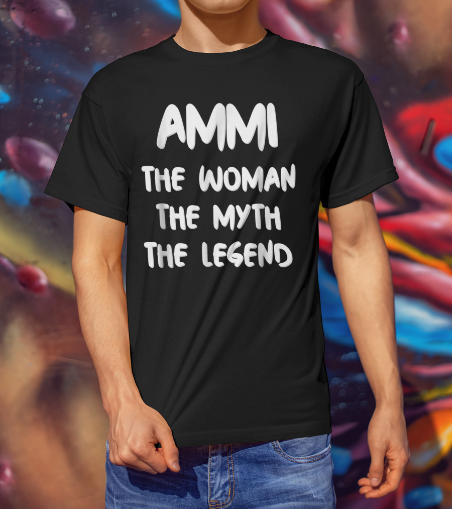 AMMI The Woman The Myth The Legend Mom Nickname T-Shirt