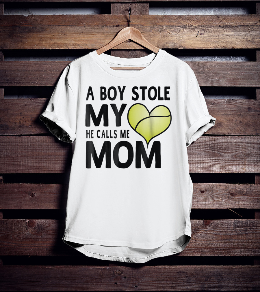 A Boy Stole My Heart He Calls Me Mom Tennis Ball Love T-Shirt