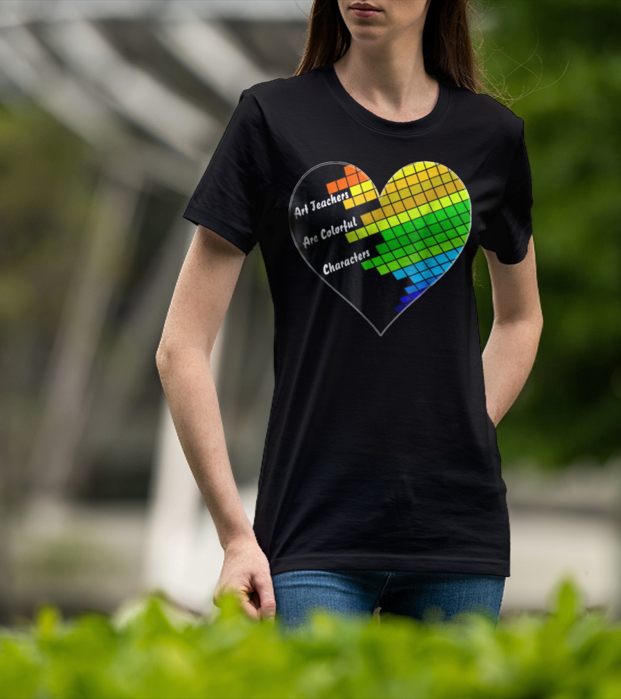 Art Teachers Are Colorful Characters Heart Mosaic Pixel T-Shirt