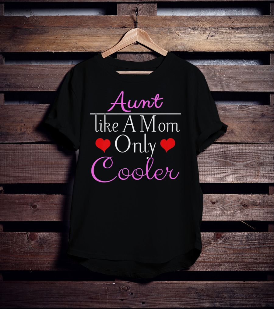 Aunt Like A Mom Only Cooler Best For Aunt82 Red Heart T-Shirt