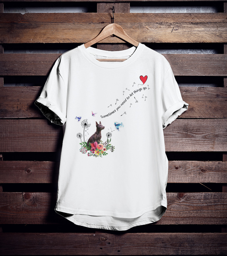 Australian Kelpie Dog With Floral And Heart Motif Sometimes You Need To Let Things Go T-Shirt