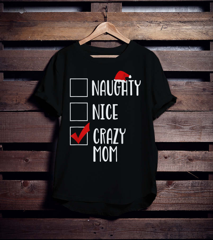 BDAZ Funny Crazy Mom Christmas Naughty Nice Santa Hat Checkmark 18 T-Shirt
