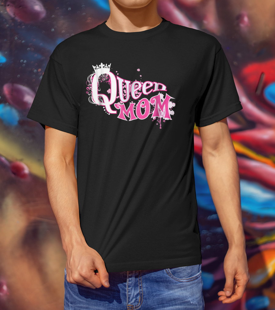 Queen Mom Beautiful Cute Trendy T-Shirt