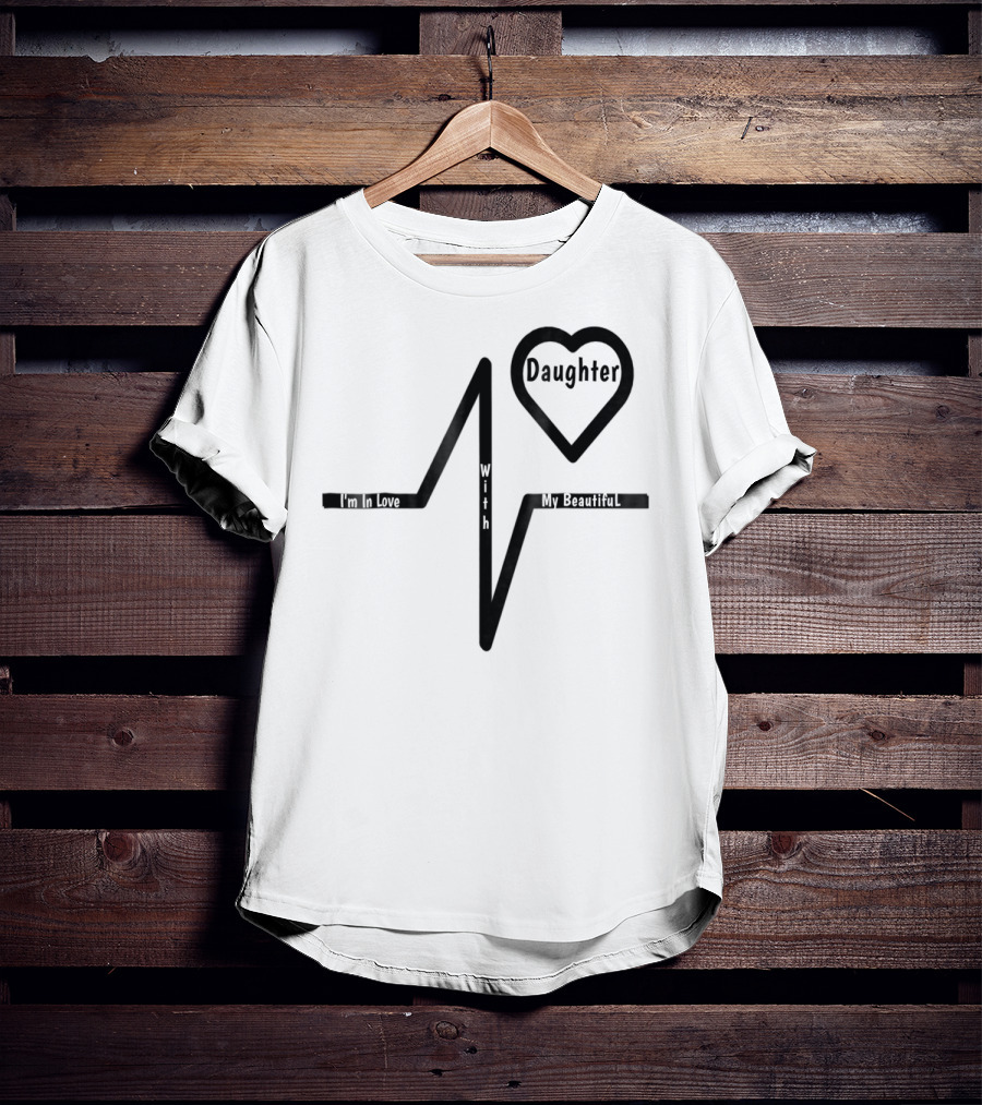 Mom's Love My Beautiful Best Daughter Heartbeat T-Shirt