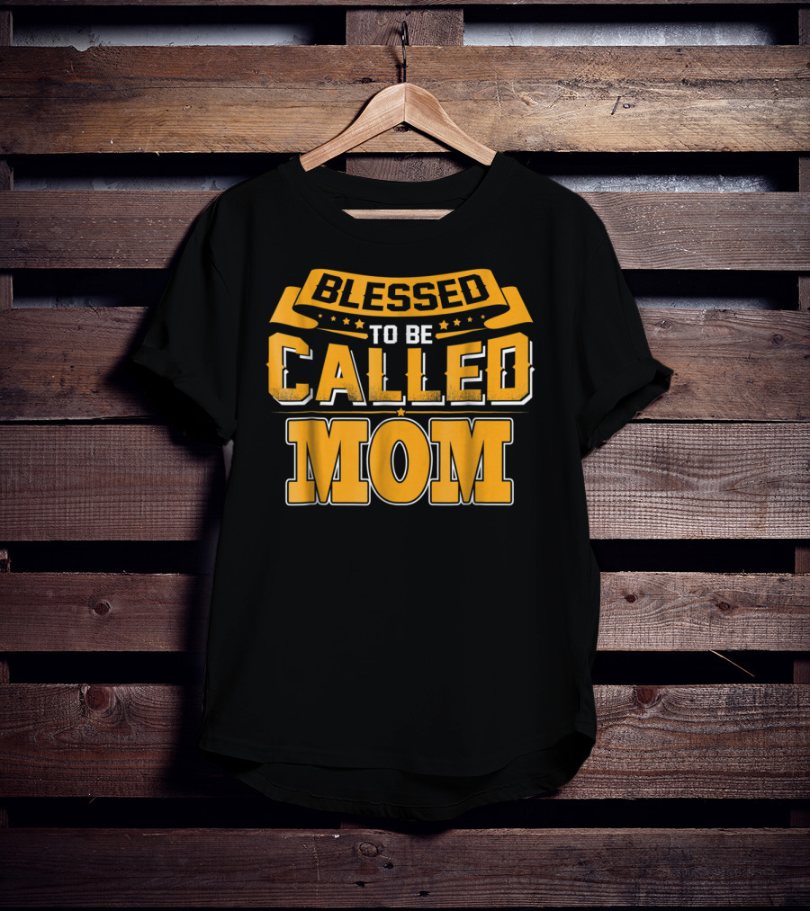 Blessed To Be Called Mom T-Shirt