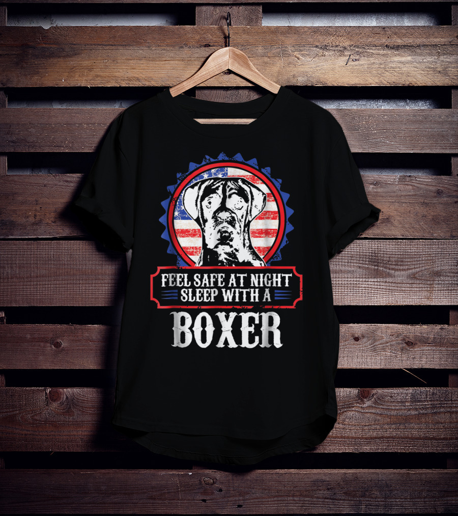 Feel Safe At Night Sleep With A Boxer For Dog Lovers Mom Or Dad T-Shirt