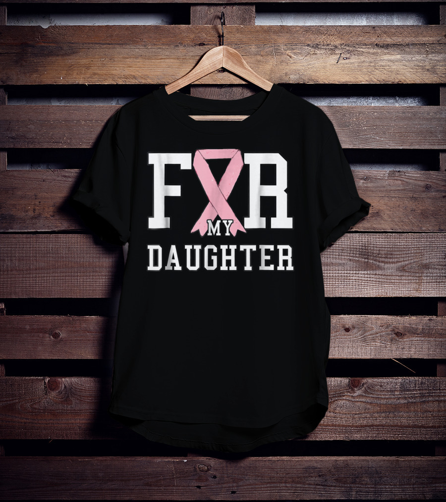 Breast Cancer Awareness Pink Ribbon For My Daughter T-Shirt