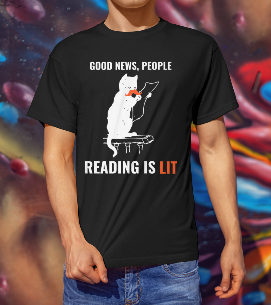 Good News People Cat Reading Is Lit Book Nerd Funny Cat Librarian Cat Mom28 T-Shirt