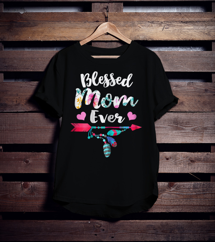 Blessed Mom Ever Floral Arrow Heart Thanksgiving Style31 T-Shirt
