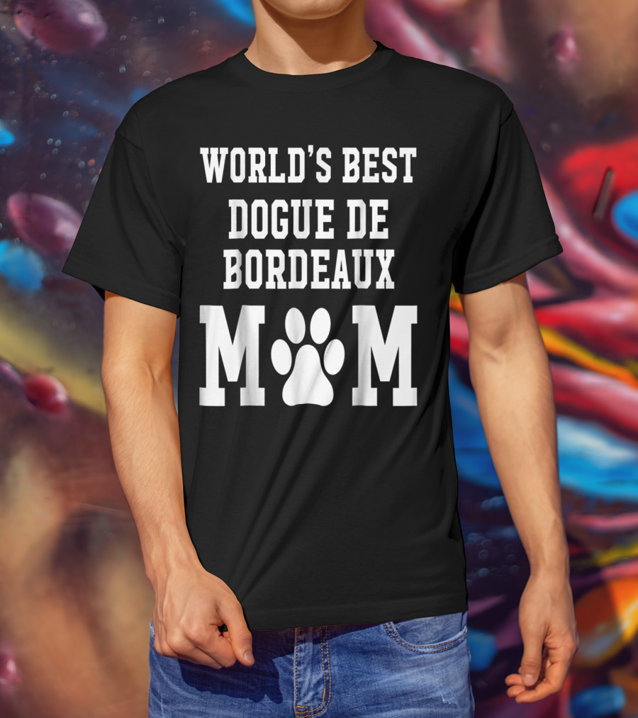 World's Best Dogue DE Bordeaux Mom T-Shirt