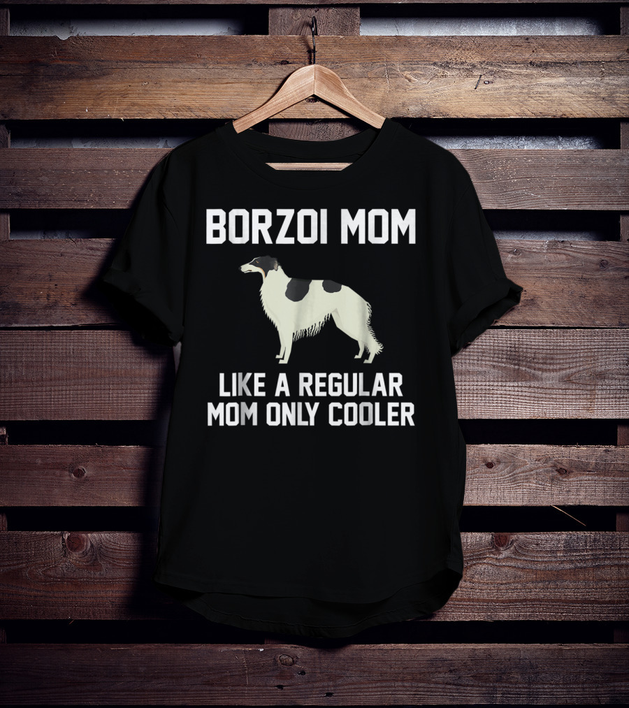 Borzoi Mom Like A Regular Mom Only Cooler T-Shirt