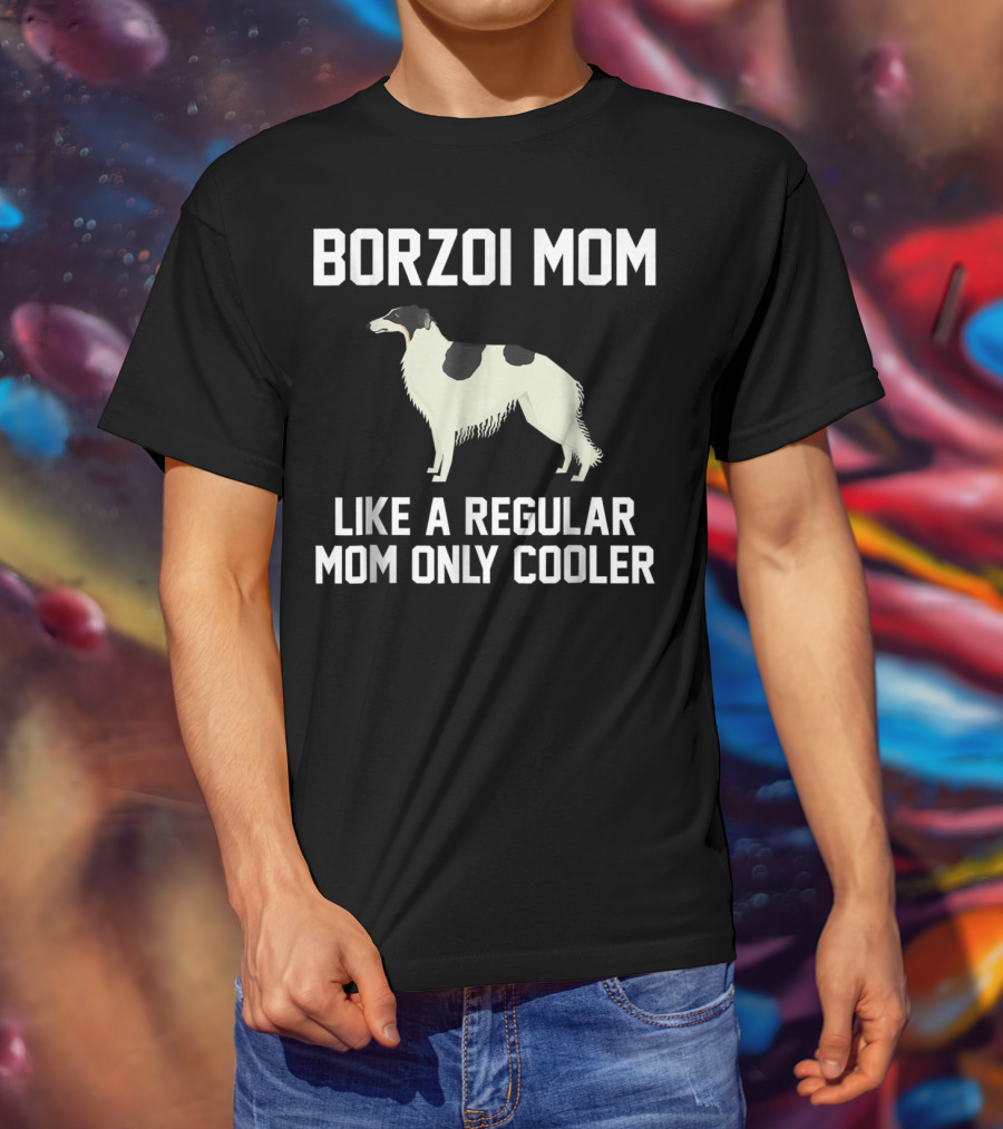 Borzoi Mom Like A Regular Mom Only Cooler T-Shirt