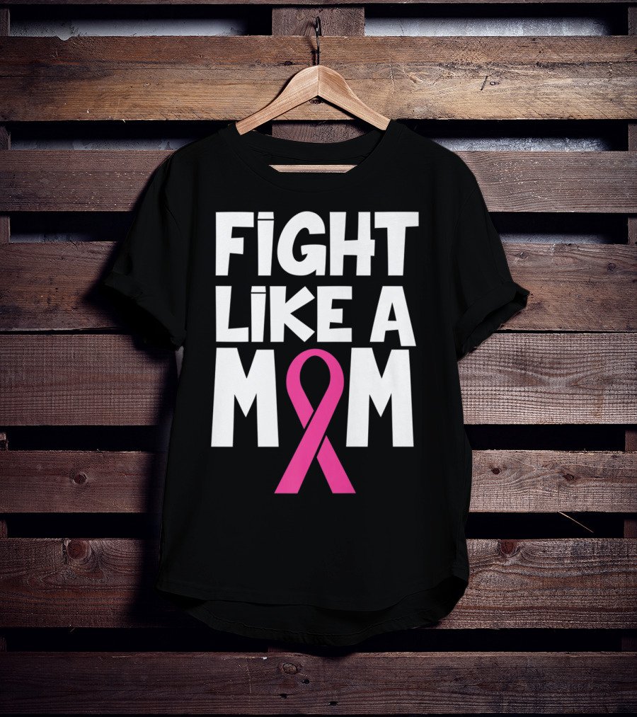 Fight Like A Mom Breast Cancer Awareness Pink T-Shirt