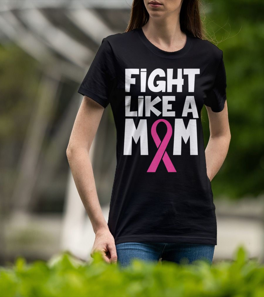 Fight Like A Mom Breast Cancer Awareness Pink T-Shirt