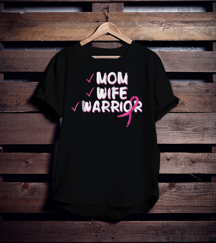 Mom Wife Warrior Pink Ribbon Breast Cancer Survivor T-Shirt