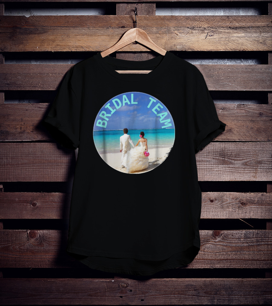 Bridal Team Beach Wedding T-Shirt