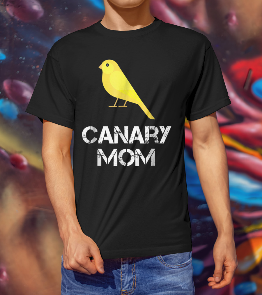 CANARY MOM Bird Owner Mother's Day Gift T-Shirt