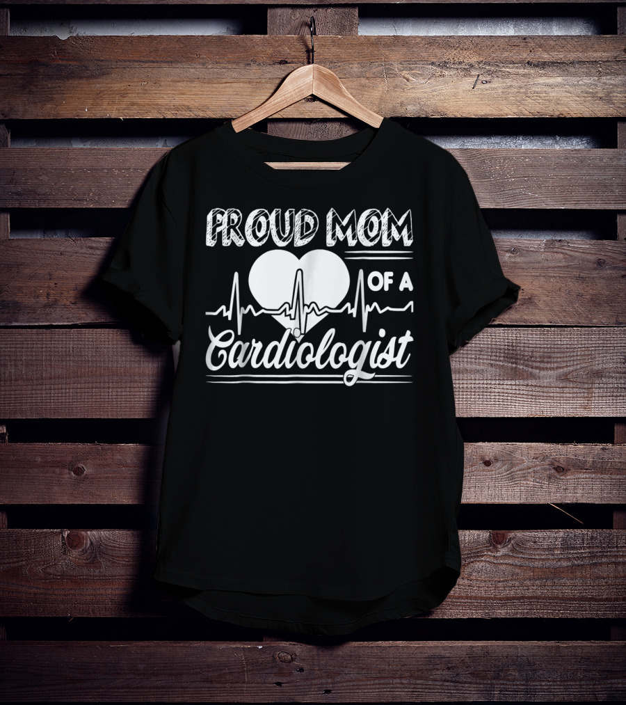 Proud Mom Of A Cardiologist Heartbeat T-Shirt