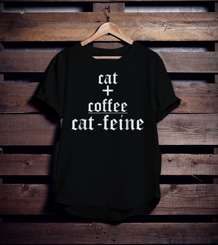 Cat Coffee Cat-feine Cat Lover T-Shirt