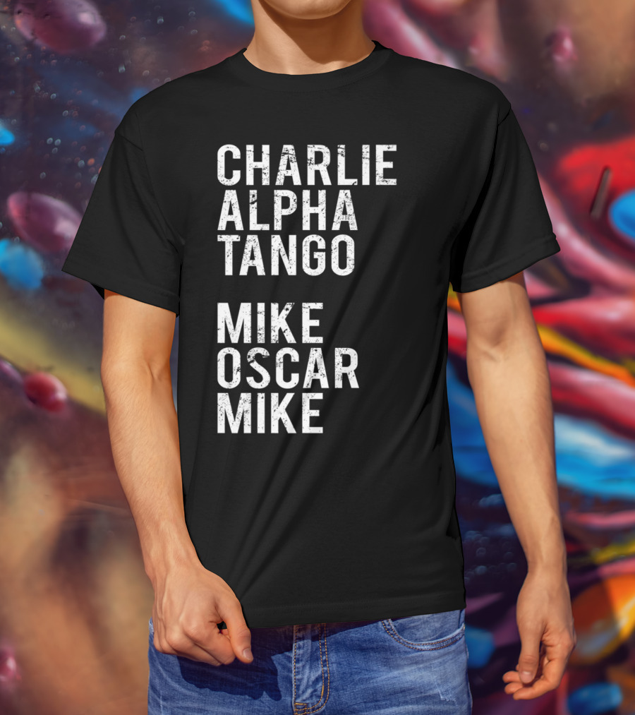Charlie Alpha Tango Mike Oscar Mike Cat Mom Kitten Lover Kitty T-Shirt
