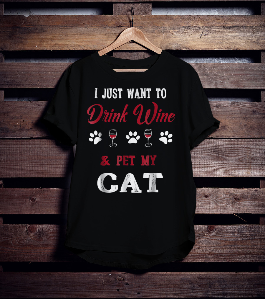 I Just Want To Drink Wine And Pet My Cat Paw Prints Wine Glasses T-Shirt