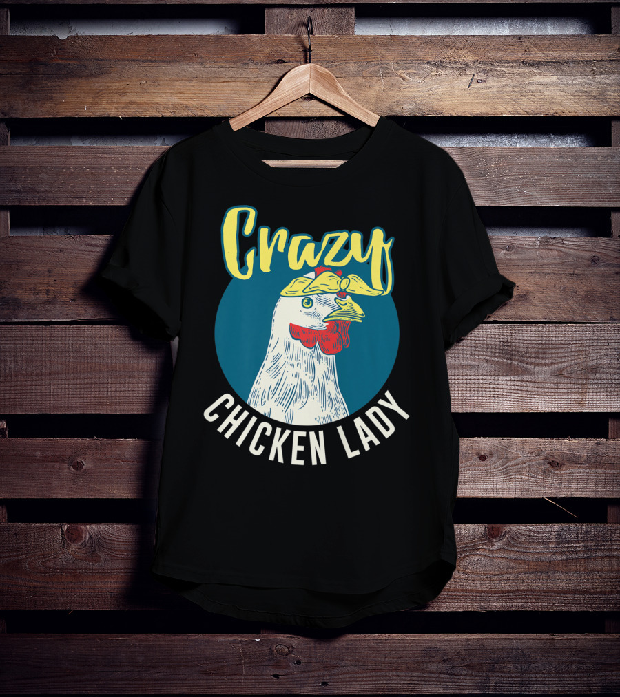 Crazy Chicken Lady Hen Whisperer Mom Farmer T-Shirt
