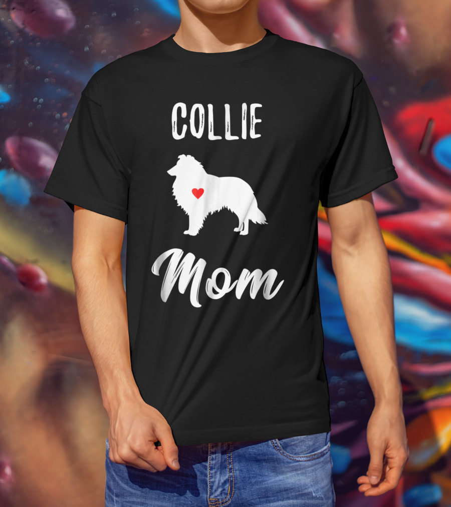 Collie Mom Dog Lover Owner Collie Mom T-Shirt