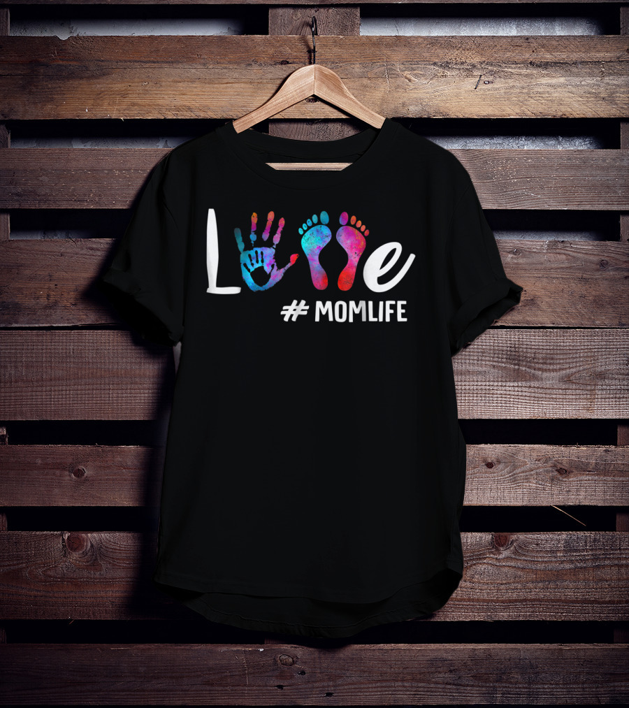 Colorful Love Hand And Feet #MomLife MomLife73 T-Shirt