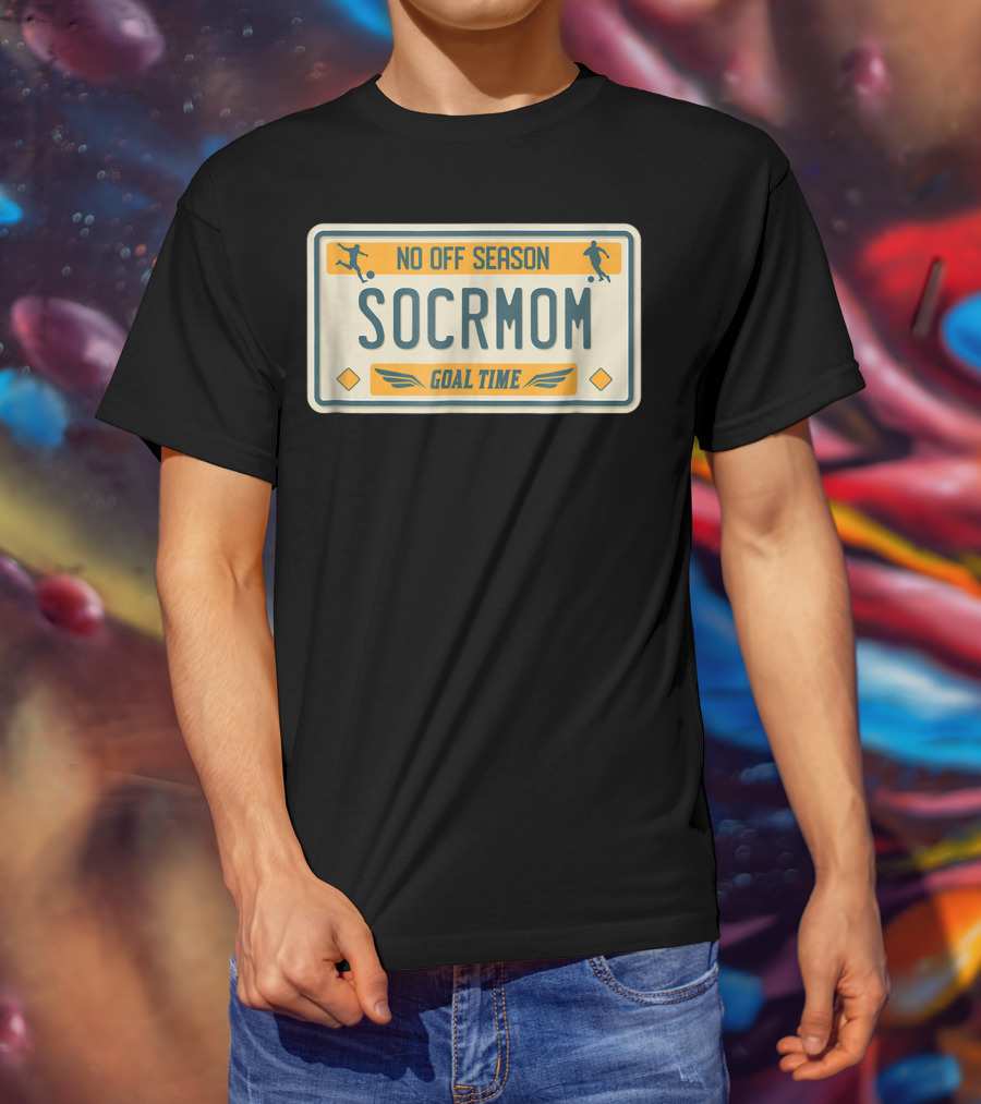 No Off Season Goal Time SOCRMOM License Plate T-Shirt