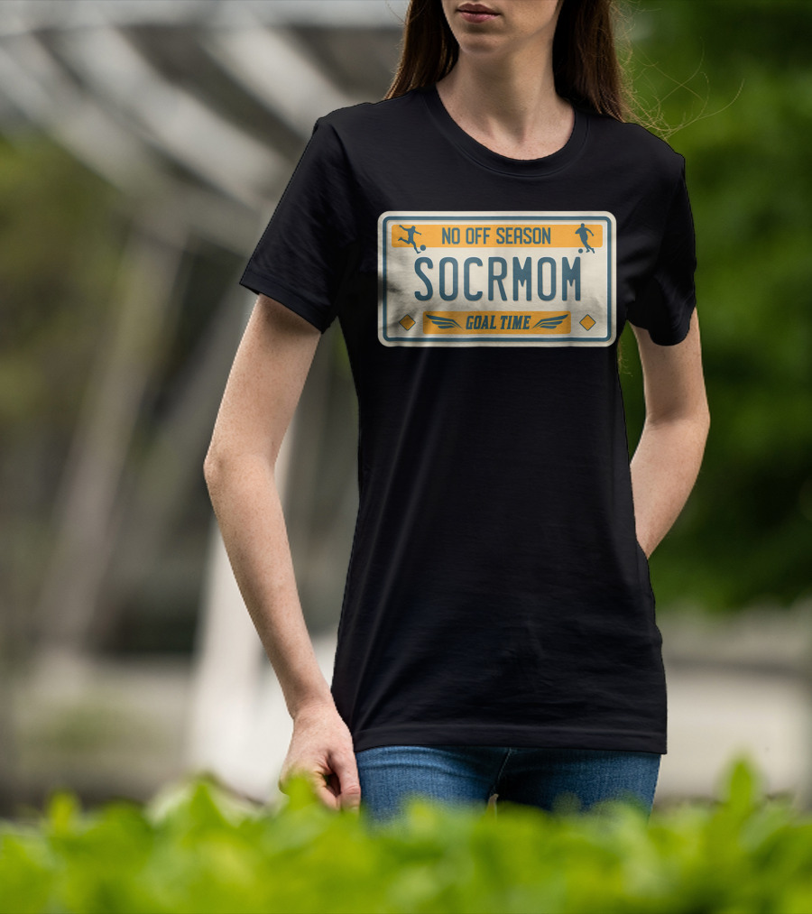 No Off Season Goal Time SOCRMOM License Plate T-Shirt